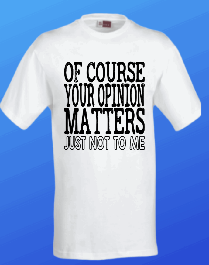 Of Course Your Opinion Matters